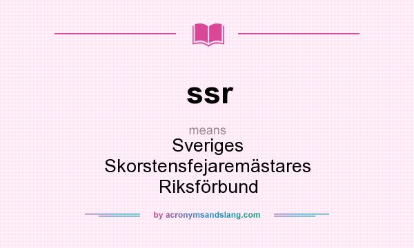 What does ssr mean? It stands for Sveriges Skorstensfejaremästares Riksförbund