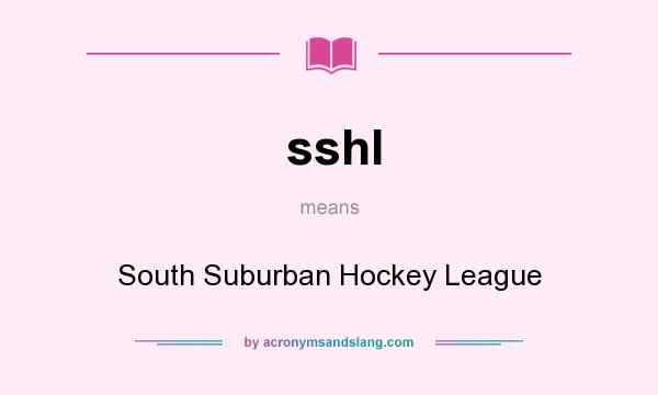 What does sshl mean? It stands for South Suburban Hockey League