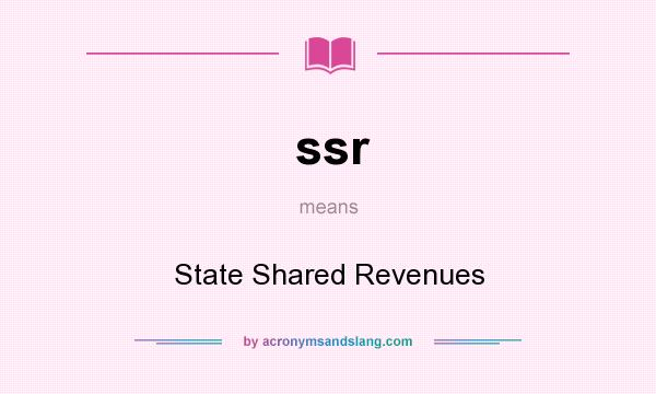 What does ssr mean? It stands for State Shared Revenues