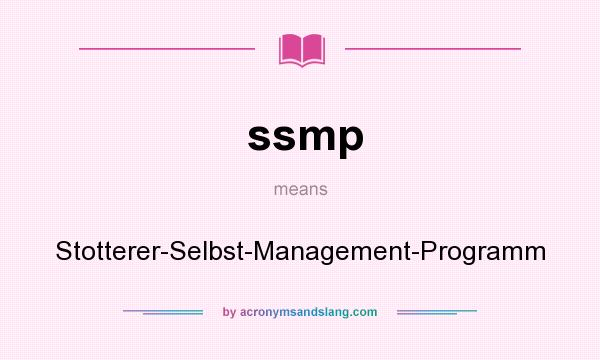 What does ssmp mean? It stands for Stotterer-Selbst-Management-Programm