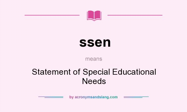 What does ssen mean? It stands for Statement of Special Educational Needs