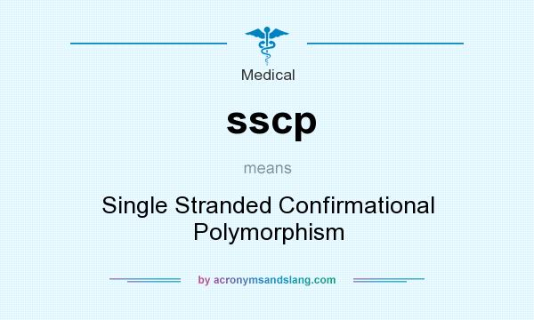 What does sscp mean? It stands for Single Stranded Confirmational Polymorphism