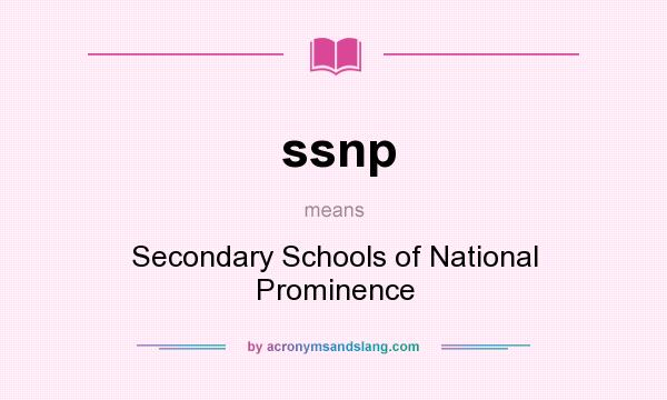 What does ssnp mean? It stands for Secondary Schools of National Prominence