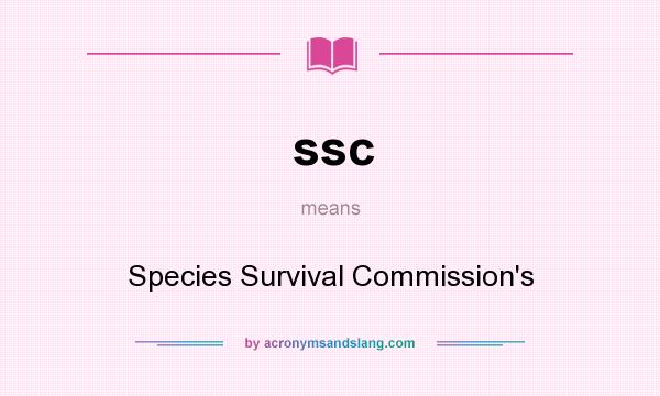 What does ssc mean? It stands for Species Survival Commission`s