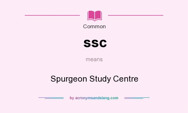 What does ssc mean? It stands for Spurgeon Study Centre