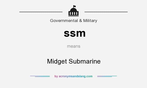What does ssm mean? It stands for Midget Submarine