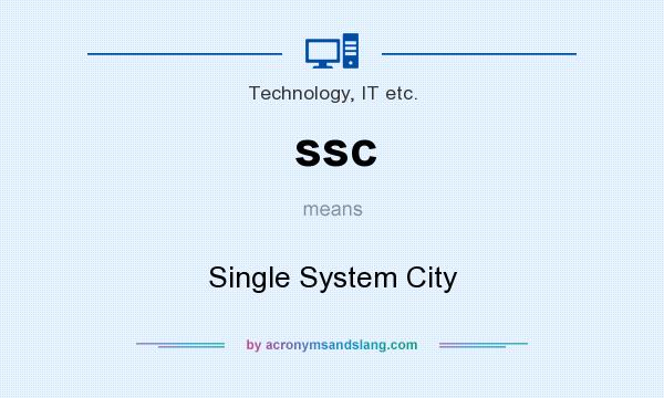 What does ssc mean? It stands for Single System City