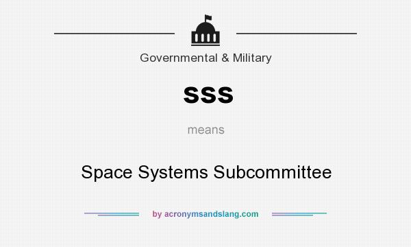 What does sss mean? It stands for Space Systems Subcommittee