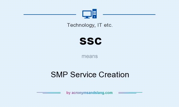 What does ssc mean? It stands for SMP Service Creation