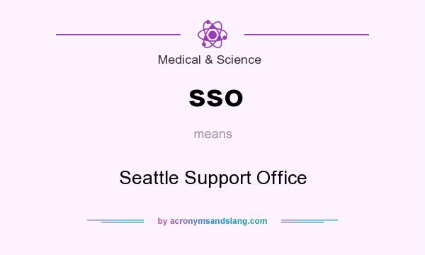 What does sso mean? It stands for Seattle Support Office