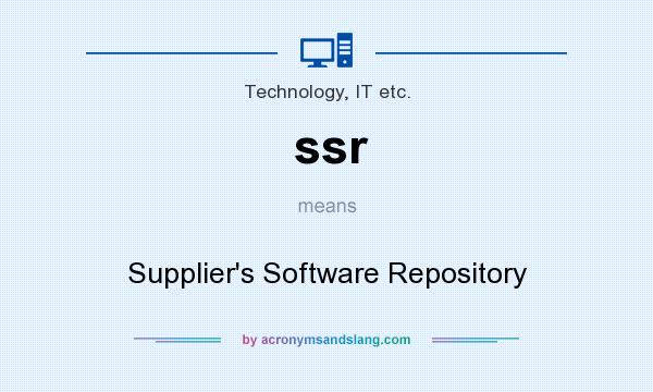 What does ssr mean? It stands for Supplier`s Software Repository