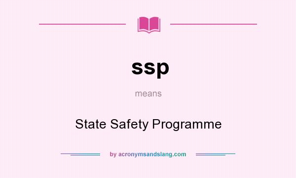 What does ssp mean? It stands for State Safety Programme