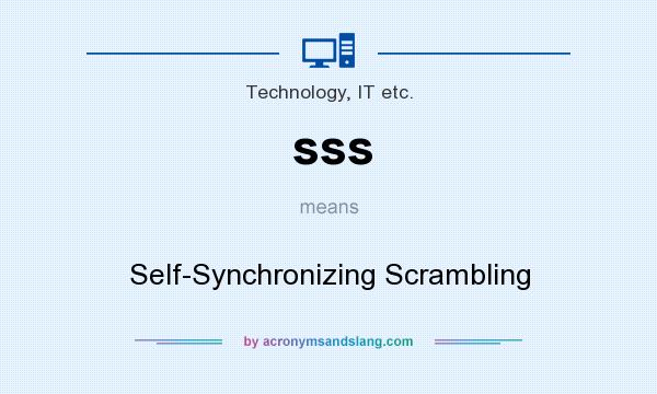 What does sss mean? It stands for Self-Synchronizing Scrambling