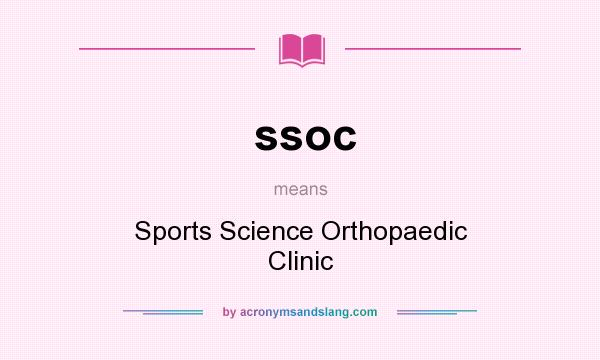 What does ssoc mean? It stands for Sports Science Orthopaedic Clinic