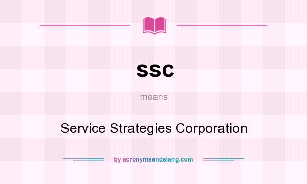 What does ssc mean? It stands for Service Strategies Corporation