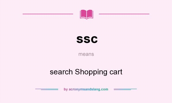 What does ssc mean? It stands for search Shopping cart