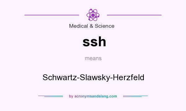 What does ssh mean? It stands for Schwartz-Slawsky-Herzfeld