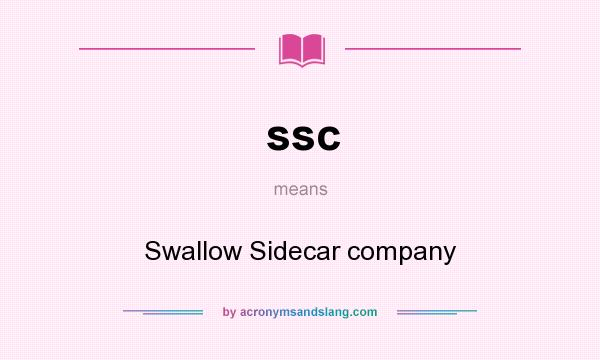 What does ssc mean? It stands for Swallow Sidecar company
