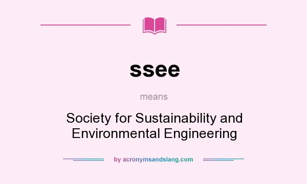 What does ssee mean? It stands for Society for Sustainability and Environmental Engineering