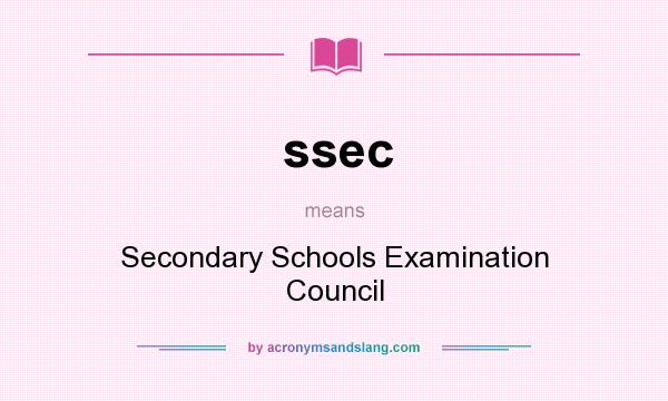 What does ssec mean? It stands for Secondary Schools Examination Council