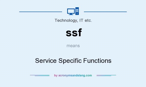What does ssf mean? It stands for Service Specific Functions