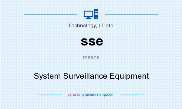What does sse mean? It stands for System Surveillance Equipment