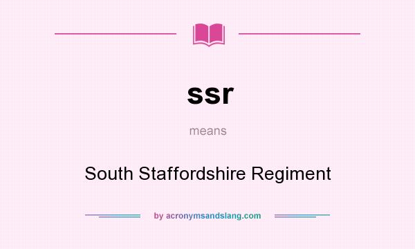 What does ssr mean? It stands for South Staffordshire Regiment