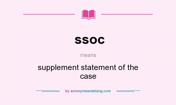 What does ssoc mean? It stands for supplement statement of the case