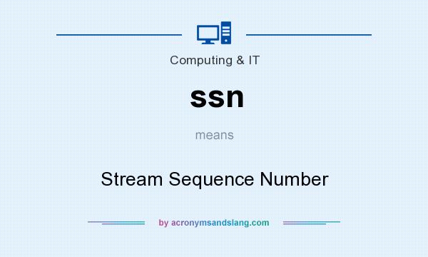 What does ssn mean? It stands for Stream Sequence Number