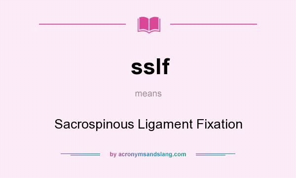 What does sslf mean? It stands for Sacrospinous Ligament Fixation