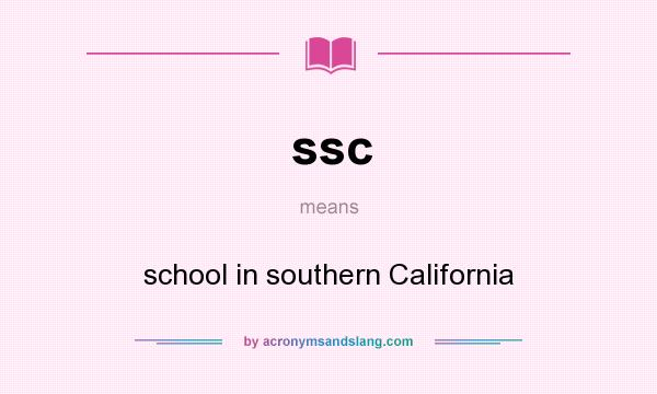 What does ssc mean? It stands for school in southern California