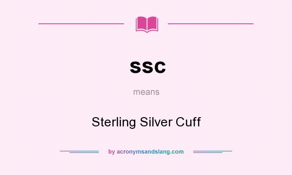 What does ssc mean? It stands for Sterling Silver Cuff