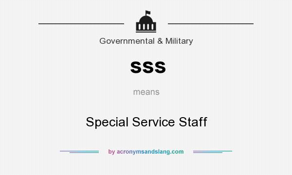What does sss mean? It stands for Special Service Staff