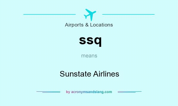 What does ssq mean? It stands for Sunstate Airlines
