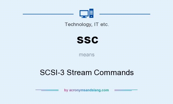 What does ssc mean? It stands for SCSI-3 Stream Commands