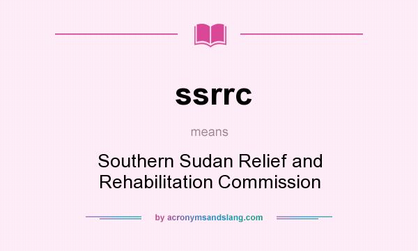 What does ssrrc mean? It stands for Southern Sudan Relief and Rehabilitation Commission