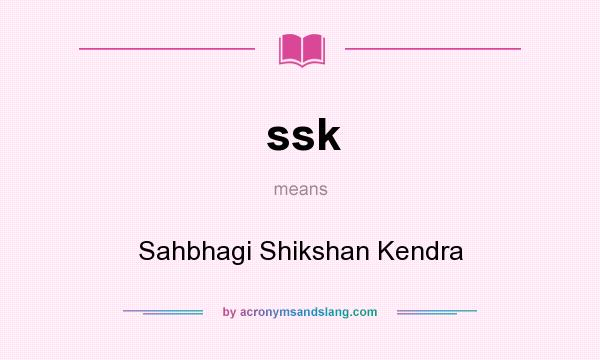 What does ssk mean? It stands for Sahbhagi Shikshan Kendra