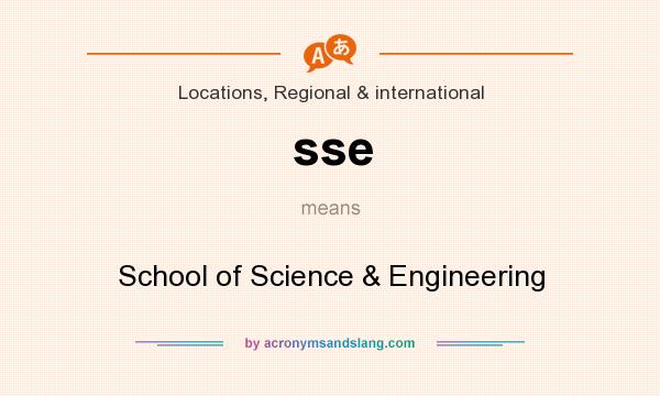 What does sse mean? It stands for School of Science & Engineering