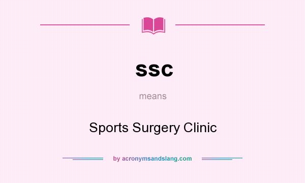 What does ssc mean? It stands for Sports Surgery Clinic
