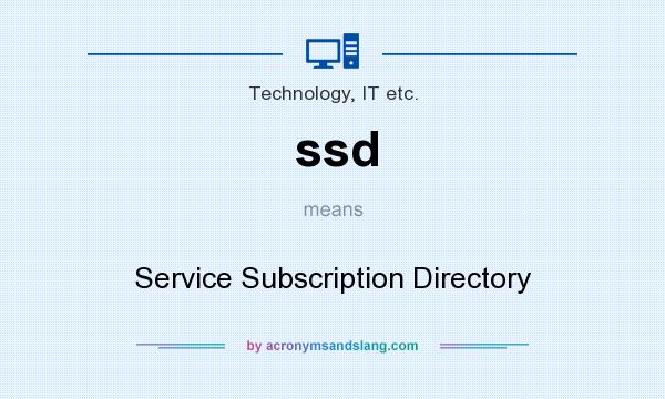 What does ssd mean? It stands for Service Subscription Directory