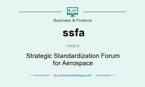 What does ssfa mean? It stands for Strategic Standardization Forum for Aerospace