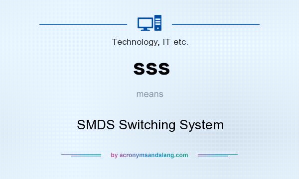 What does sss mean? It stands for SMDS Switching System