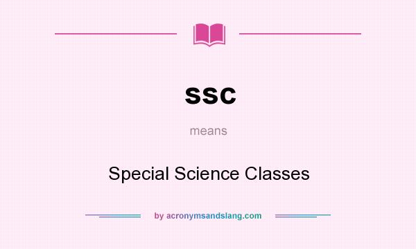What does ssc mean? It stands for Special Science Classes