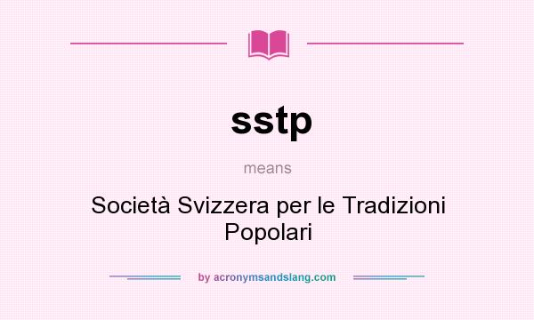 What does sstp mean? It stands for Società Svizzera per le Tradizioni Popolari