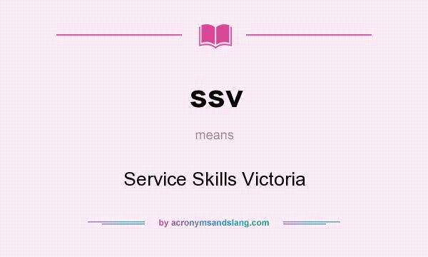 What does ssv mean? It stands for Service Skills Victoria