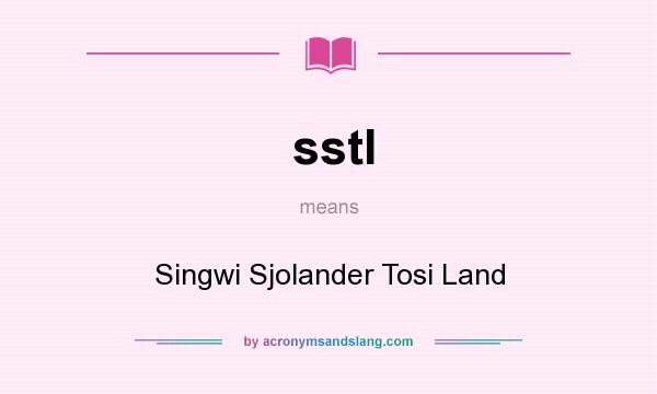 What does sstl mean? It stands for Singwi Sjolander Tosi Land