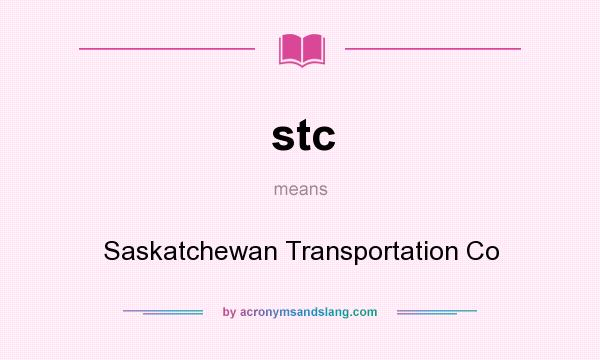 What does stc mean? It stands for Saskatchewan Transportation Co