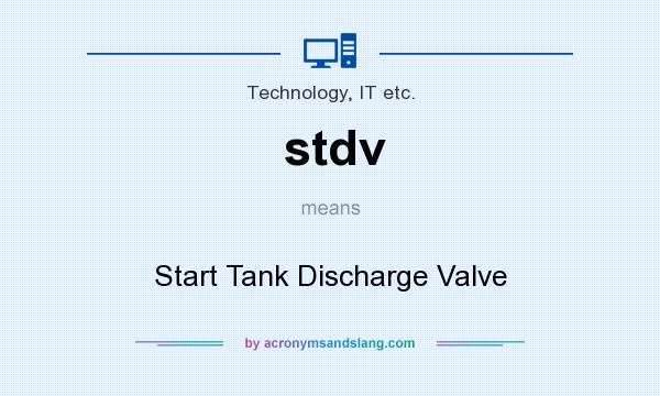 What does stdv mean? It stands for Start Tank Discharge Valve