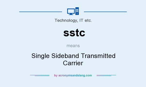 What does sstc mean? It stands for Single Sideband Transmitted Carrier