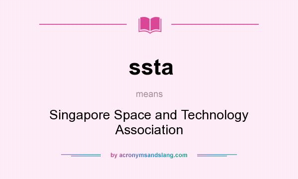 What does ssta mean? It stands for Singapore Space and Technology Association
